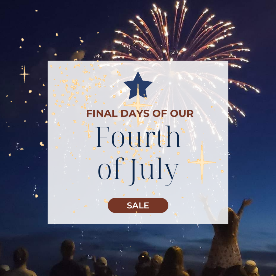 Final Days of Our 4th of July Sale & Special Free Gift Collection Offer